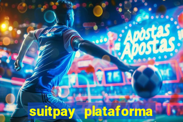 suitpay plataforma de jogos